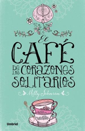 CAFÉ DE LOS CORAZONES SOLITARIOS, EL | 9788492915675 | JOHNSON, MILLY | Llibreria Aqualata | Comprar llibres en català i castellà online | Comprar llibres Igualada