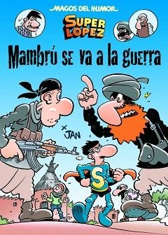 MAMBRÚ SE VA A LA GUERRA (SUPER LOPEZ 171) | 9788466656603 | LÓPEZ FERNÁNDEZ, JUAN | Llibreria Aqualata | Comprar libros en catalán y castellano online | Comprar libros Igualada