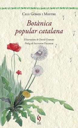 BOTÀNICA POPULAR CATALANA | 9788494256462 | GOMIS MESTRE, CELS | Llibreria Aqualata | Comprar libros en catalán y castellano online | Comprar libros Igualada