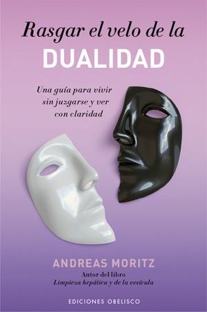 RASGAR EL VELO DE LA DUALIDAD | 9788497776707 | MORITZ, ANDREAS | Llibreria Aqualata | Comprar libros en catalán y castellano online | Comprar libros Igualada