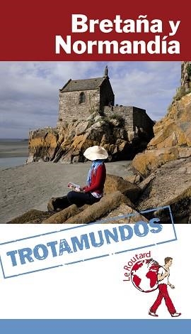 BRETAÑA Y NORMANDÍA (TROTAMUNDOS) ED. 2015 | 9788415501626 | GLOAGUEN, PHILIPPE | Llibreria Aqualata | Comprar libros en catalán y castellano online | Comprar libros Igualada