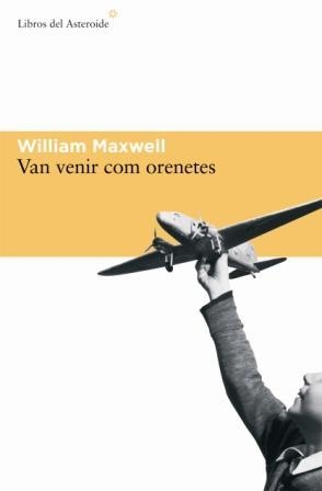 VAN VENIR COM ORENETES | 9788493544874 | MAXWELL, WILLIAM | Llibreria Aqualata | Comprar libros en catalán y castellano online | Comprar libros Igualada