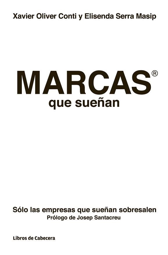 MARCAS QUE SUEÑAN | 9788494106668 | OLIVER CONTI, XAVIER / SERRA MASIP, ELISENDA | Llibreria Aqualata | Comprar libros en catalán y castellano online | Comprar libros Igualada