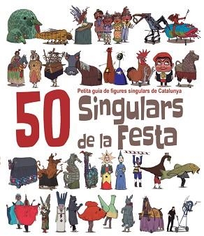 50 SINGULARS DE LA FESTA | 9788492745449 | MASSANA I SOLER, HERIBERT | Llibreria Aqualata | Comprar libros en catalán y castellano online | Comprar libros Igualada