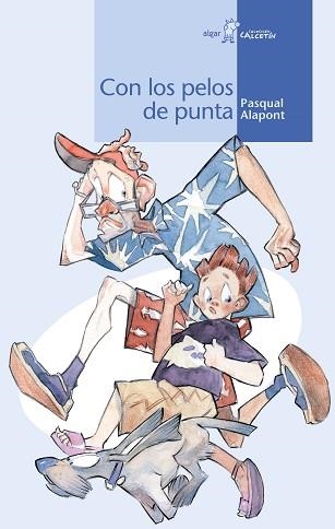 CON LOS PELOS DE PUNTA | 9788495722683 | ALAPONT RAMON, PASQUAL | Llibreria Aqualata | Comprar libros en catalán y castellano online | Comprar libros Igualada