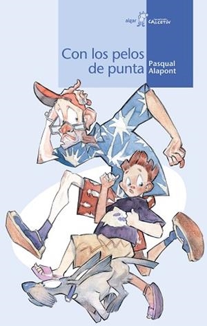 CON LOS PELOS DE PUNTA | 9788495722683 | ALAPONT RAMON, PASQUAL | Llibreria Aqualata | Comprar libros en catalán y castellano online | Comprar libros Igualada