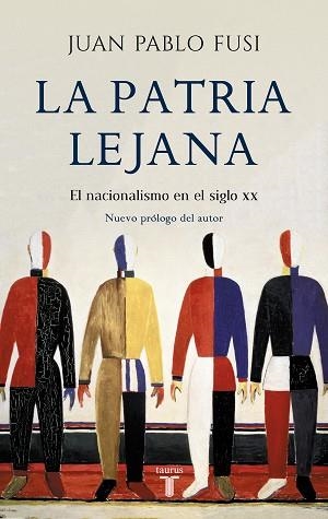 PATRIA LEJANA, LA. EL NACIONALISMO EN EL SIGLO XX | 9788430605002 | FUSI, JUAN PABLO | Llibreria Aqualata | Comprar libros en catalán y castellano online | Comprar libros Igualada
