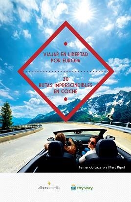 VIAJAR EN LIBERTAD POR EUROPA 30 RUTAS IMPRESCINDIBLES EN COCHE | 9788416395057 | RIPOL SAINZ, MARC/LÁZARO ARRANZ, FERNANDO | Llibreria Aqualata | Comprar libros en catalán y castellano online | Comprar libros Igualada