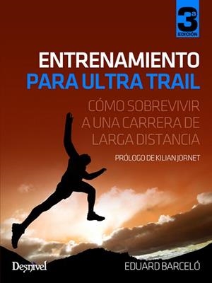 ENTRENAMIENTO PARA ULTRA TRAIL : CÓMO SOBREVIVIR A UNA CARRERA DE LARGA DISTANCIA | 9788498293272 | BARCELÓ, EDUARD | Llibreria Aqualata | Comprar libros en catalán y castellano online | Comprar libros Igualada