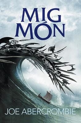 MIG MÓN (EL MAR TRENCAT 2) | 9788415961871 | ABERCROMBIE,JOE | Llibreria Aqualata | Comprar libros en catalán y castellano online | Comprar libros Igualada
