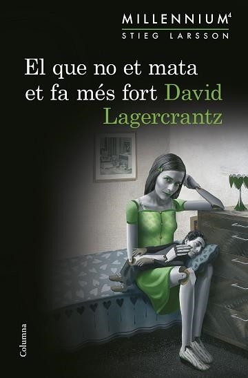 QUE NO ET MATA ET FA MÉS FORT, EL (SÈRIE MILLENNIUM 4) | 9788466419864 | LAGERCRANTZ, DAVID | Llibreria Aqualata | Comprar llibres en català i castellà online | Comprar llibres Igualada