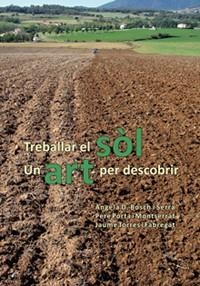 TREBALLAR EL SÒL. | 9788484092803 | BOSCH SERRA, ÀNGELA / PORTA MONTSERRAT, PERE / TORRES FABREGAT, JAUME | Llibreria Aqualata | Comprar llibres en català i castellà online | Comprar llibres Igualada