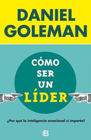 CÓMO SER UN LÍDER | 9788466656924 | GOLEMAN, DANIEL | Llibreria Aqualata | Comprar libros en catalán y castellano online | Comprar libros Igualada