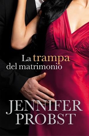 TRAMPA DEL MATRIMONIO, LA (CASARSE CON UN MILLONARIO 2) | 9788415962373 | PROBST, JENNIFER | Llibreria Aqualata | Comprar llibres en català i castellà online | Comprar llibres Igualada
