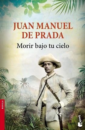 MORIR BAJO TU CIELO | 9788467045512 | DE PRADA, JUAN MANUEL  | Llibreria Aqualata | Comprar libros en catalán y castellano online | Comprar libros Igualada
