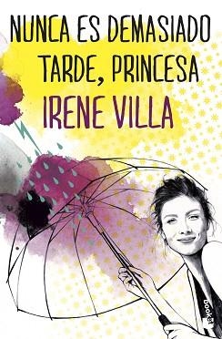 NUNCA ES DEMASIADO TARDE, PRINCESA | 9788467045529 | VILLA, IRENE | Llibreria Aqualata | Comprar libros en catalán y castellano online | Comprar libros Igualada
