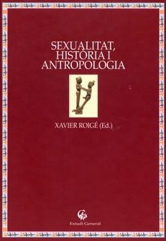 SEXUALITAT, HISTORIA I ANTROPOLOGIA | 9788488645616 | ROIGE, XAVIER | Llibreria Aqualata | Comprar llibres en català i castellà online | Comprar llibres Igualada