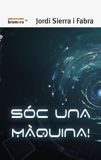 SÓC UNA MÀQUINA! | 9788490265376 | SIERRA I FABRA, JORDI | Llibreria Aqualata | Comprar llibres en català i castellà online | Comprar llibres Igualada