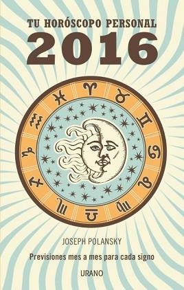 TU HORÓSCOPO PERSONAL 2016 | 9788479539160 | POLANSKY, JOSEPH | Llibreria Aqualata | Comprar libros en catalán y castellano online | Comprar libros Igualada