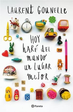HOY HARÉ DEL MUNDO UN LUGAR MEJOR | 9788408145097 | GOUNELLE, LAURENT  | Llibreria Aqualata | Comprar libros en catalán y castellano online | Comprar libros Igualada