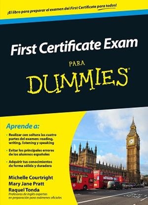FIRST CERTIFICATE EXAM PARA DUMMIES | 9788432902475 | COURTRIGHT, MICHELE / PRATT, MARY JANE / TONDA, RAQUEL | Llibreria Aqualata | Comprar libros en catalán y castellano online | Comprar libros Igualada