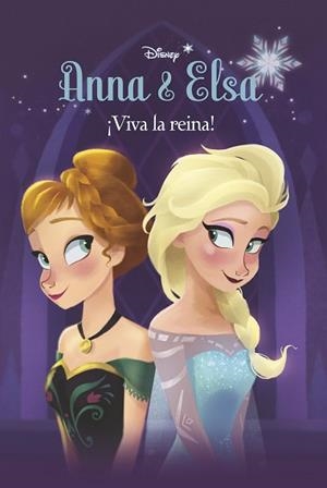 FROZEN. ANNA Y ELSA. ¡VIVA LA REINA! | 9788499517131 | DISNEY | Llibreria Aqualata | Comprar llibres en català i castellà online | Comprar llibres Igualada