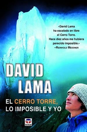 DAVID LAMA. EL CERRO TORRE, LO IMPOSIBLE Y YO | 9788479025335 | LAMA, DAVID | Llibreria Aqualata | Comprar libros en catalán y castellano online | Comprar libros Igualada