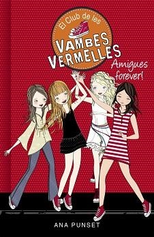 CLUB DE LES VAMBES VERMELLES 2, EL. AMIGUES FOREVER! | 9788490435342 | PUNSET, ANA | Llibreria Aqualata | Comprar llibres en català i castellà online | Comprar llibres Igualada