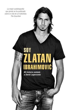 SOY ZLATAN IBRAHIMOVIC | 9788415242857 | LAGERCRANTZ, DAVID / IBRAHIMOVIC, ZLATAN | Llibreria Aqualata | Comprar llibres en català i castellà online | Comprar llibres Igualada