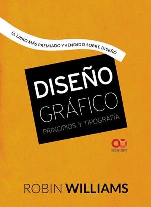 DISEÑO GRÁFICO. PRINCIPIOS Y TIPOGRAFÍA | 9788441537255 | WILLIAMS, ROBIN | Llibreria Aqualata | Comprar llibres en català i castellà online | Comprar llibres Igualada