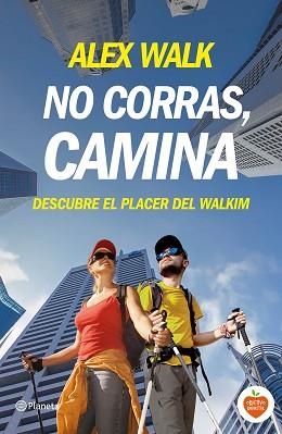 NO CORRAS, CAMINA | 9788408144694 | WALK, ALEX  | Llibreria Aqualata | Comprar libros en catalán y castellano online | Comprar libros Igualada