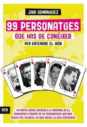 99 PERSONATGES QUE HAS DE CONÈIXER PER ENTENDRE EL MÓN | 9788416154425 | DOMÍNGUEZ TORREGROSSA, JAIR | Llibreria Aqualata | Comprar llibres en català i castellà online | Comprar llibres Igualada