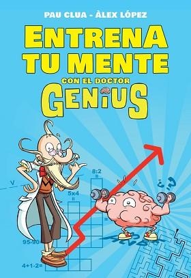ENTRENA TU MENTE CON EL DR. GENIUS | 9788490434574 | LÓPEZ LÓPEZ,ÁLEX / CLUA SARRÓ,PAU | Llibreria Aqualata | Comprar libros en catalán y castellano online | Comprar libros Igualada