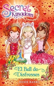 SECRET KINGDOM 17. EL BALL DE DISFRESSES | 9788424653880 | BANKS, ROSIE | Llibreria Aqualata | Comprar libros en catalán y castellano online | Comprar libros Igualada