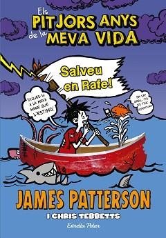 PITJORS ANYS DE LA MEVA VIDA, ELS 6. SALVEU EN RAFE! | 9788490577301 | PATTERSON, JAMES | Llibreria Aqualata | Comprar libros en catalán y castellano online | Comprar libros Igualada