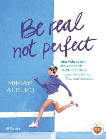 BE REAL, NOT PERFECT | 9788408144724 | ALBERO, MIRIAM  | Llibreria Aqualata | Comprar llibres en català i castellà online | Comprar llibres Igualada