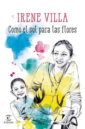 COMO EL SOL PARA LAS FLORES | 9788467045161 | VILLA, IRENE | Llibreria Aqualata | Comprar llibres en català i castellà online | Comprar llibres Igualada