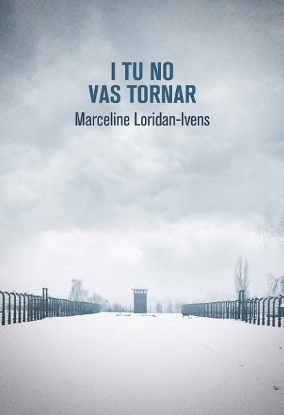 I TU NO VAS TORNAR | 9788490265499 | LORIDAN-IVENS, MARCELINE | Llibreria Aqualata | Comprar llibres en català i castellà online | Comprar llibres Igualada