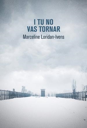 I TU NO VAS TORNAR | 9788490265499 | LORIDAN-IVENS, MARCELINE | Llibreria Aqualata | Comprar llibres en català i castellà online | Comprar llibres Igualada