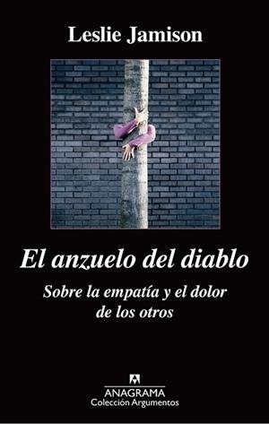 ANZUELO DEL DIABLO. SOBRE LA EMPATÍA Y EL DOLOR DE LOS OTROS, EL | 9788433963864 | JAMISON, LESLIE | Llibreria Aqualata | Comprar libros en catalán y castellano online | Comprar libros Igualada