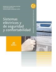 SISTEMAS ELÉCTRICOS Y DE SEGURIDAD Y CONFORTABILIDAD | 9788490032756 | VIDAL PASTOR, FRANCISCO JAVIER/MÁS FITO, JUAN JOSÉ/GONZÁLEZ LÓPEZ, MIGUEL ÁNGEL | Llibreria Aqualata | Comprar llibres en català i castellà online | Comprar llibres Igualada