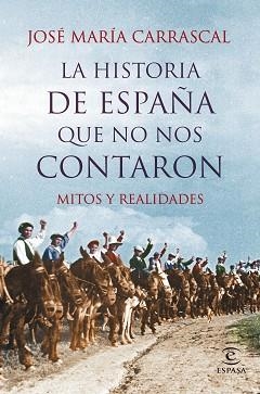 HISTORIA DE ESPAÑA QUE NO NOS CONTARON, LA | 9788467044829 | CARRASCAL, JOSÉ MARÍA  | Llibreria Aqualata | Comprar libros en catalán y castellano online | Comprar libros Igualada