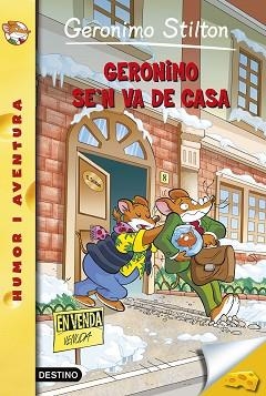 GERONIMO SE'N VA DE CASA (GERONIMO STILTON 58) | 9788490579848 | GERONIMO STILTON | Llibreria Aqualata | Comprar libros en catalán y castellano online | Comprar libros Igualada