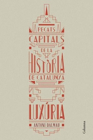 PECATS CAPITALS DE LA HISTÒRIA DE CATALUNYA. LUXÚRIA | 9788466419925 | DALMAU I RIBALTA, ANTONI | Llibreria Aqualata | Comprar llibres en català i castellà online | Comprar llibres Igualada