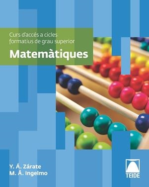 MATEMÀTIQUES. CURS D'ACCÉS A CICLES FORMATIUS DE GRAU SUPERIOR | 9788430733552 | INGELMO BENITO, MIGUEL ÁNGEL/ZÁRATE HERRERA, YOLANDA ÁFRICA | Llibreria Aqualata | Comprar llibres en català i castellà online | Comprar llibres Igualada
