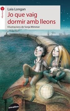 JO QUE VAIG DORMIR AMB LLEONS | 9788415975175 | LONGAN ZARZOSO, LAIA | Llibreria Aqualata | Comprar libros en catalán y castellano online | Comprar libros Igualada