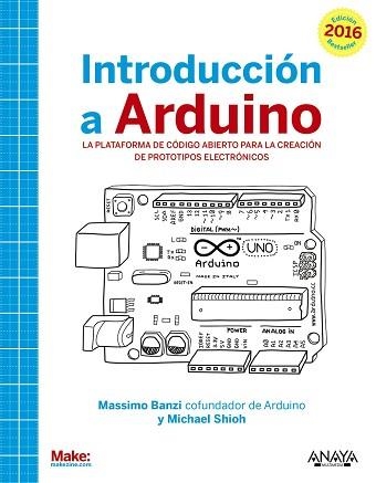 INTRODUCCIÓN A ARDUINO. EDICIÓN 2016 | 9788441537446 | BANZI, MASSIMO / SHILOH, MICHAEL | Llibreria Aqualata | Comprar llibres en català i castellà online | Comprar llibres Igualada