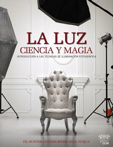 LUZ, LA. CIENCIA Y MAGIA | 9788441537378 | HUNTER, FIL / BIVER, STEVEN / FUQUA, PAUL | Llibreria Aqualata | Comprar libros en catalán y castellano online | Comprar libros Igualada