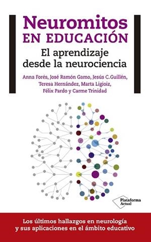 NEUROMITOS EN EDUCACIÓN | 9788416429608 | FORÉS MIRAVALLES, ANNA / GAMO RODRÍGUEZ, JOSÉ RAMÓN / GUILLÉN BUIL, JESÚS C. / HERNÁNDEZ MORALNS, | Llibreria Aqualata | Comprar llibres en català i castellà online | Comprar llibres Igualada