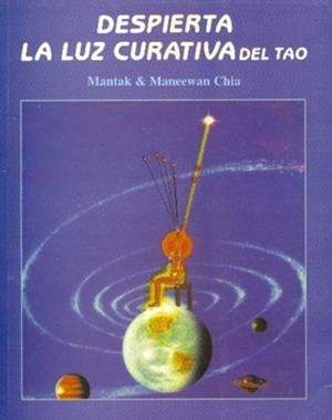 DESPIERTA LA LUZ CURATIVA DEL TAO | 9788487476426 | CHIA, MANTAK  | Llibreria Aqualata | Comprar libros en catalán y castellano online | Comprar libros Igualada
